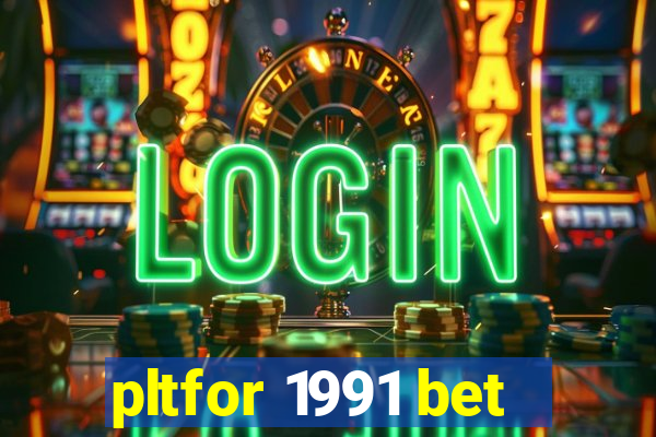 pltfor 1991 bet